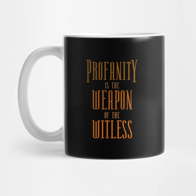 Profanity is the weapon of the witless | Profanity by FlyingWhale369